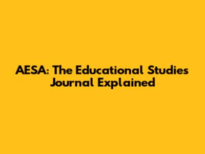 AESA: The Educational Studies Journal Explained