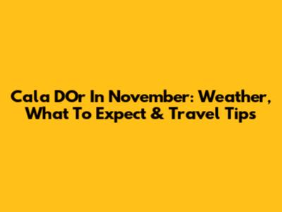 Cala D'Or In November: Weather, What To Expect & Travel Tips