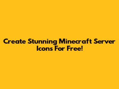 Create Stunning Minecraft Server Icons For Free!
