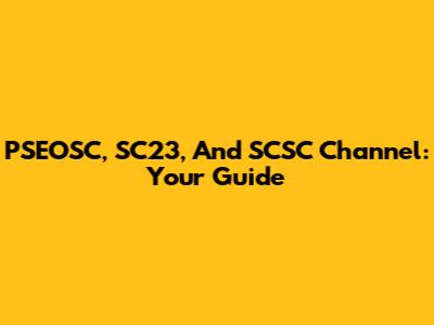 PSEOSC, SC23, And SCSC Channel: Your Guide